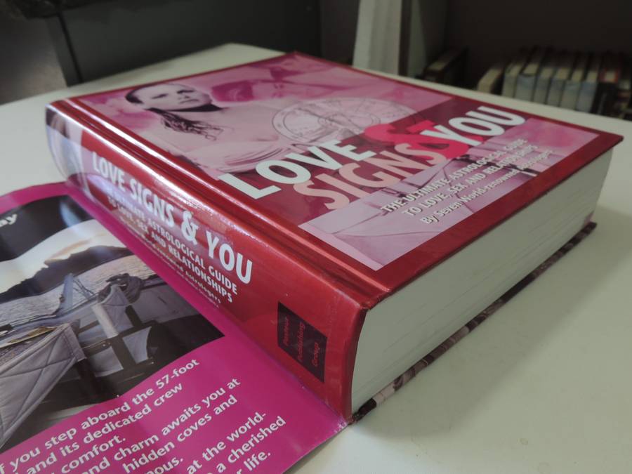 Love Signs & You, the Ultimate Astrological Guide to Love, Sex & Relationships