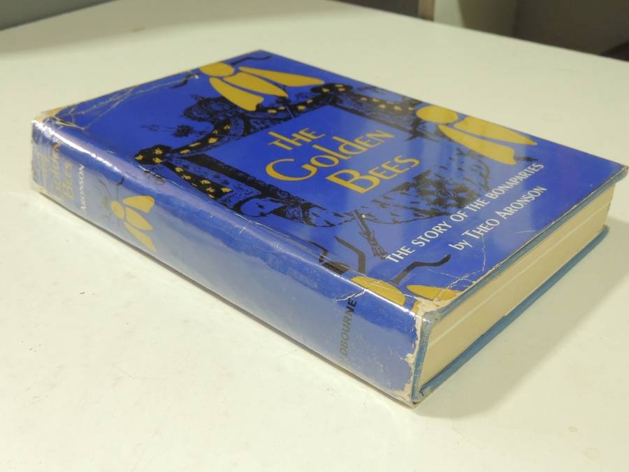 The Golden Bees: The Story Of The Bonapartes - Theo Aronson