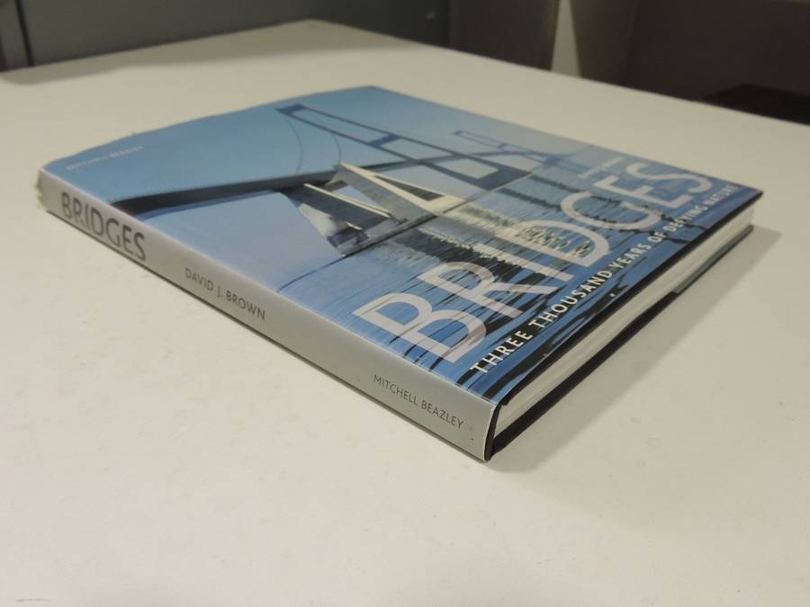 Bridges: Three Thousand Years Of Defying Nature- David J. Brown