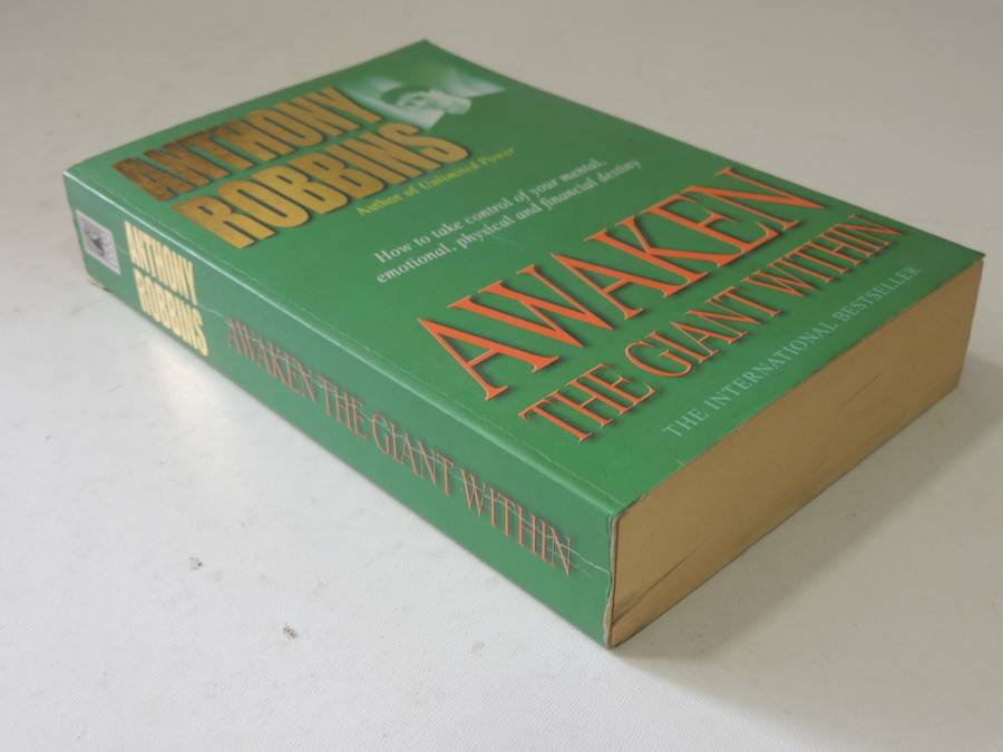 Awaken the Giant Within, How to Take Control of ..Mental, Emotional, Physical & Financial  A Robbins