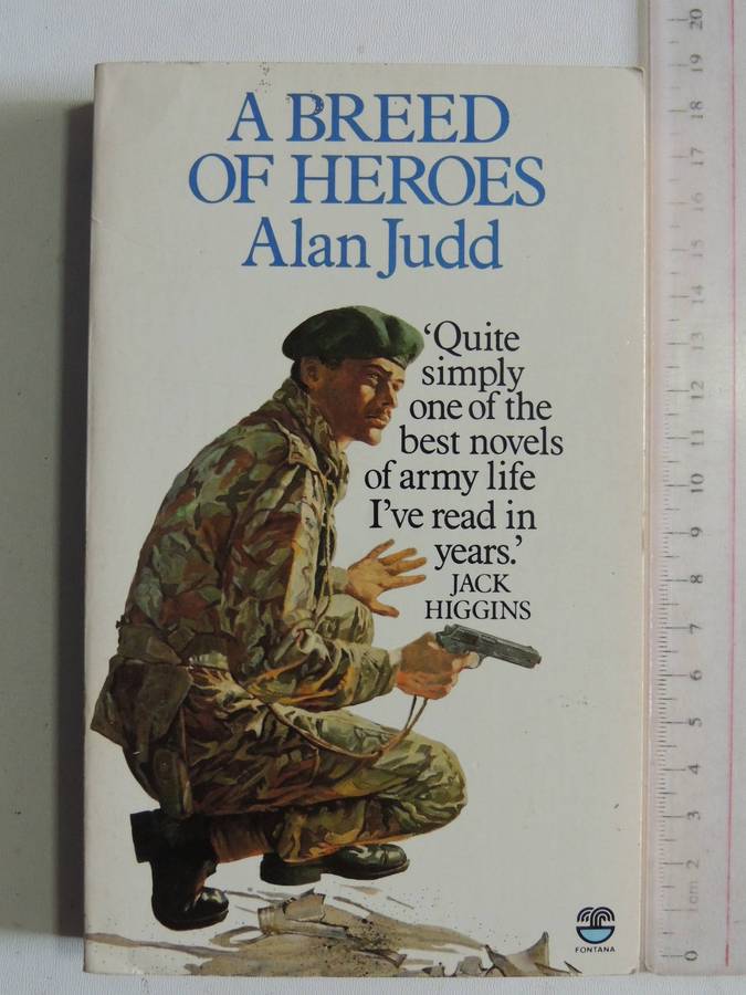 A Breed Of Heroes- Alan Judd