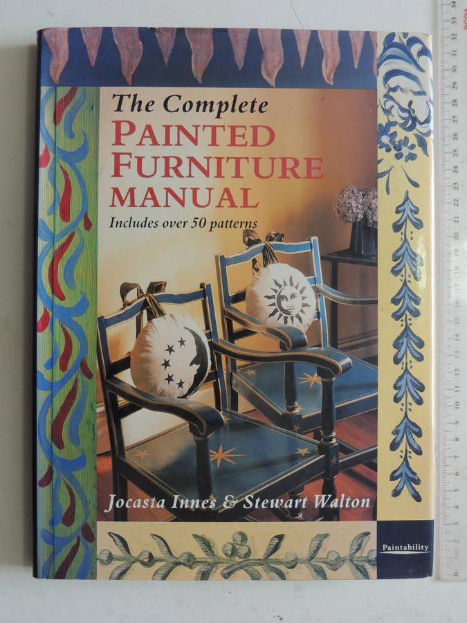 The Complete Painted Furniture Manual - Jocasta Innes & Stewart Walton