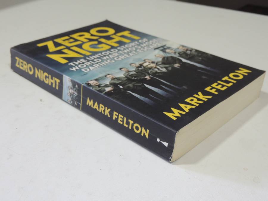 Zero Night: The Untold Story Of World War Two's Most Daring Great Escape - Mark Felton