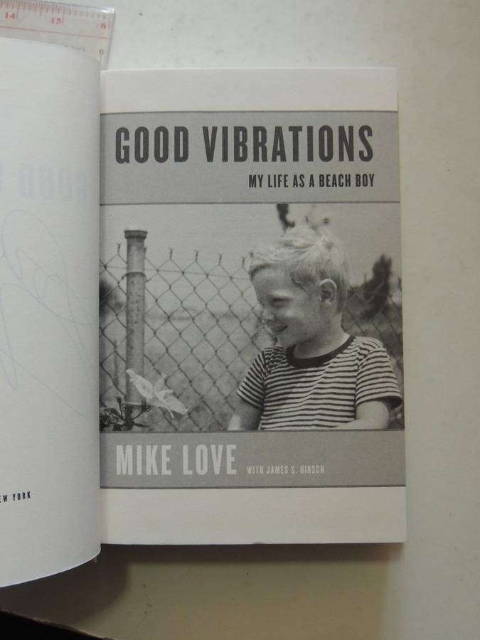Good Vibrations: My Life As A Beach Boy - Mike Love Wit James S. Hirsch   Signed