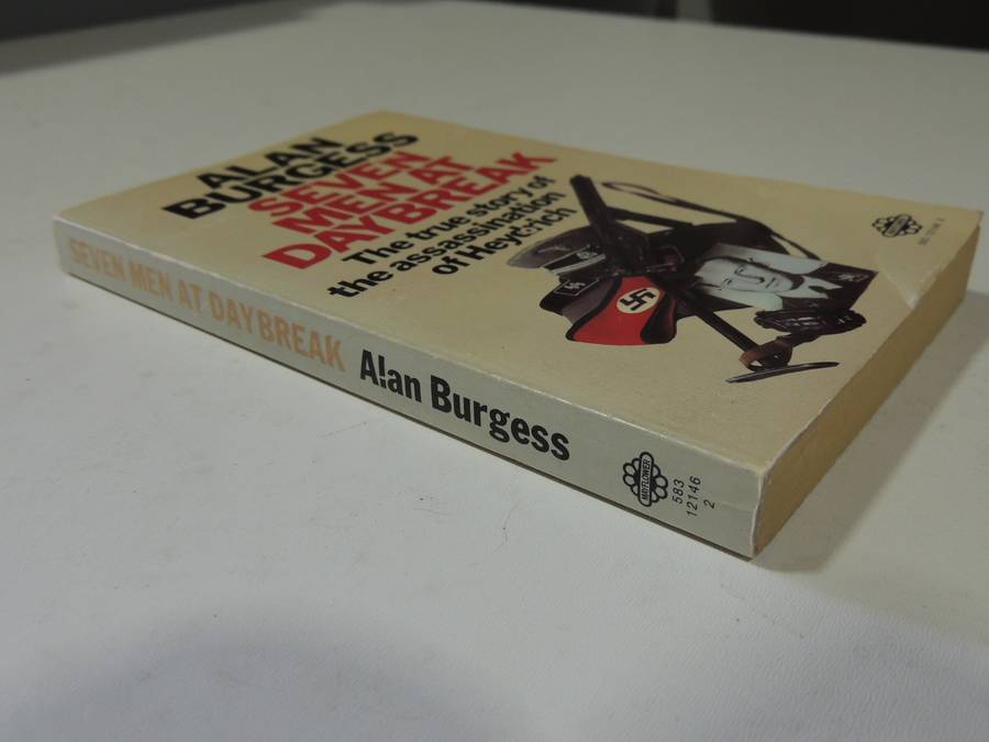 Seven Men At Daybreak: The True Story Of The Assassination Of Heydrich - Alan Burgess