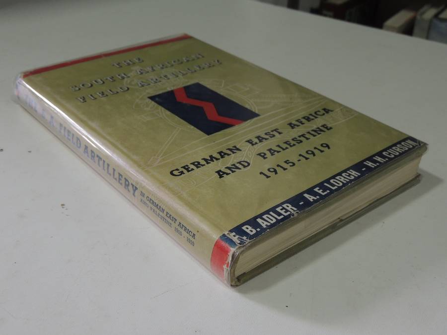 The South African Field Artillery - German East Africa And Palestine 1915-1919 Adler, Lorch & Curson
