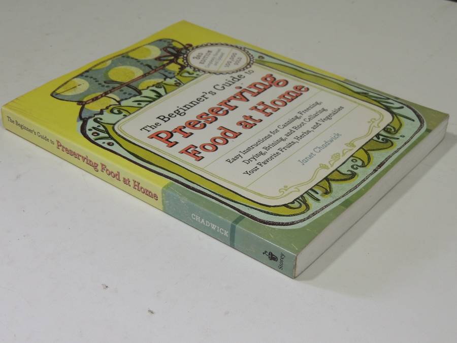 The Beginner's Guide To Preserving Food At Home- Janet Chadwick
