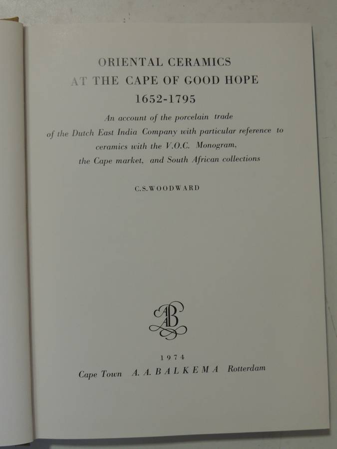 Oriental Ceramics At The Cape Of Good Hope 1652-1795 - C.S. Woodward