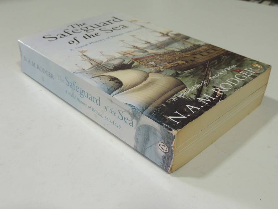 The Safeguard of the Sea, A Naval History of Britain, 660-1649 - NAM Rodger
