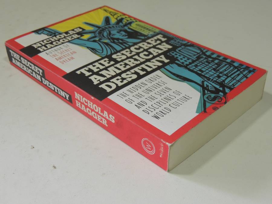 The Secret American Destiny: Hidden Order Of Universe & 7 Disciplines Of Worl.d ..Nicholas Hagger