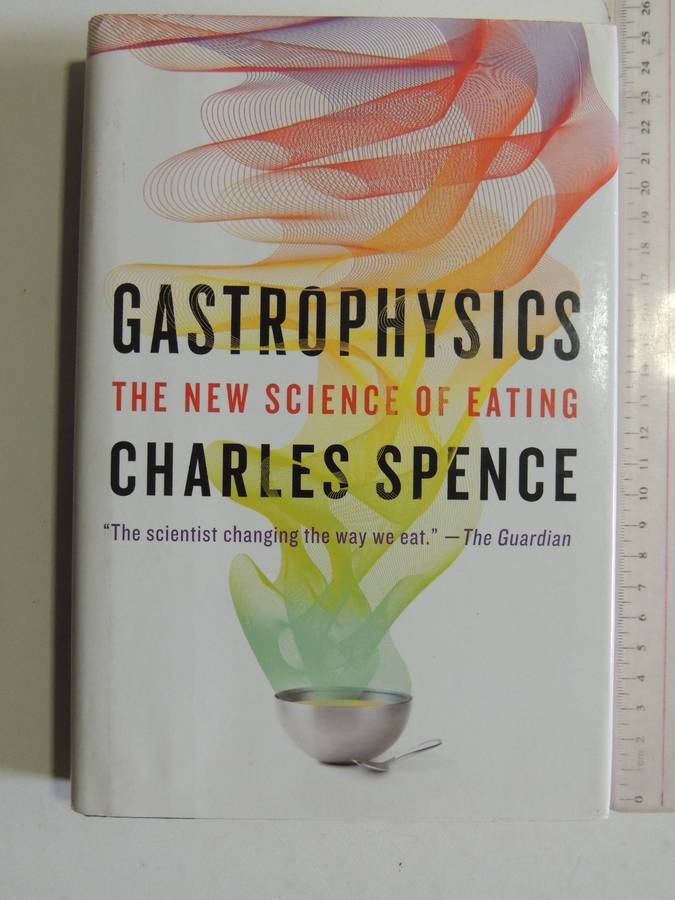 Gastrophysics: The New Science Of Eating- Charles Spence