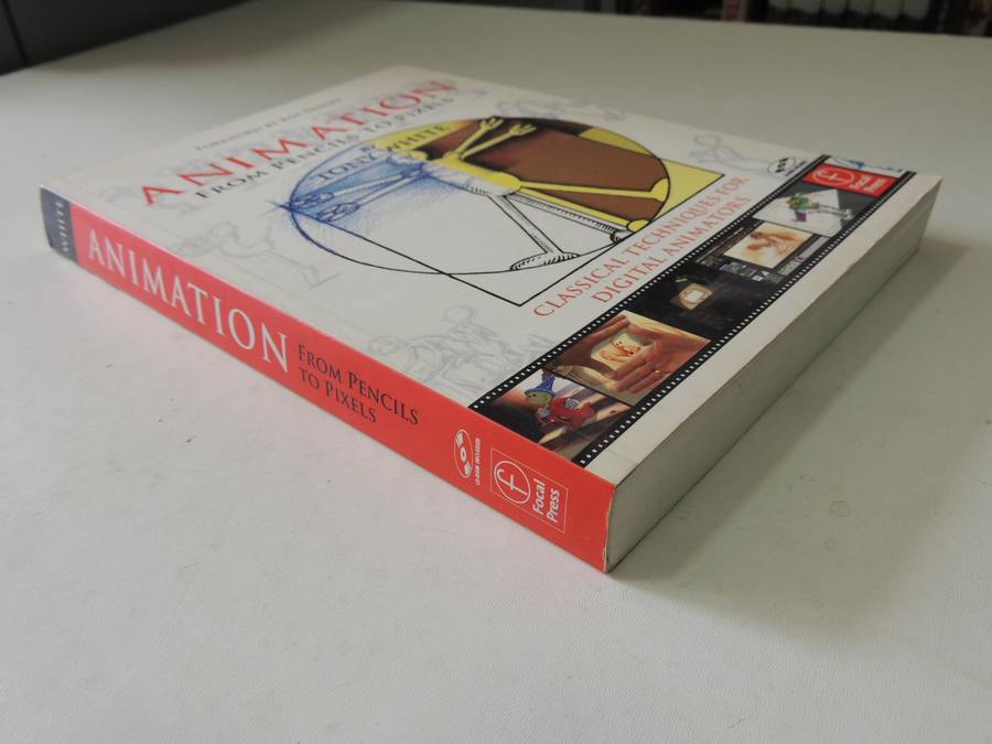 Animation From Pencils To Pixels: Classical Techniques For Digital Animators - Tony White