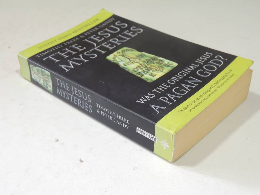 The Jesus Mysteries: Was The Original Jesus A Pagan God? - Timothy Freke & Peter Gandy