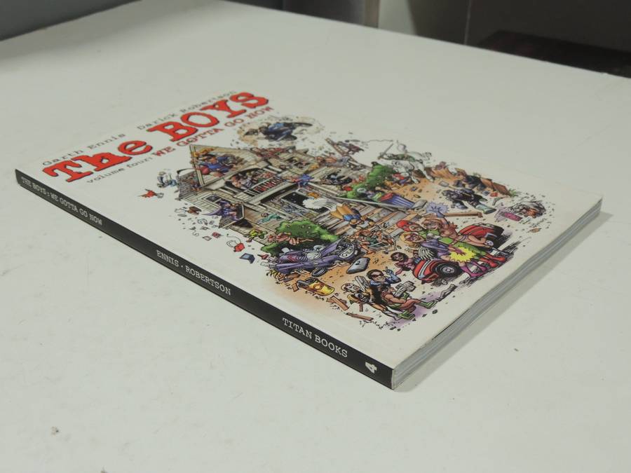 The Boys Volume 4: We Gotta Go Now- Garth Ennis & Darick Robertson