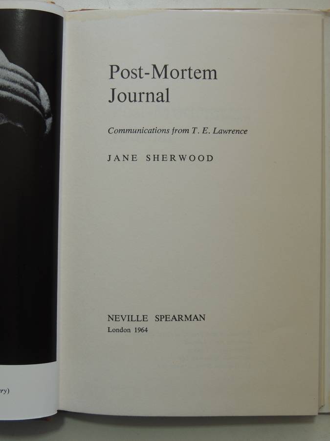 Post-Mortem Journal: Communications From TE Lawrence Through Mediumship Of Jane Sherwood