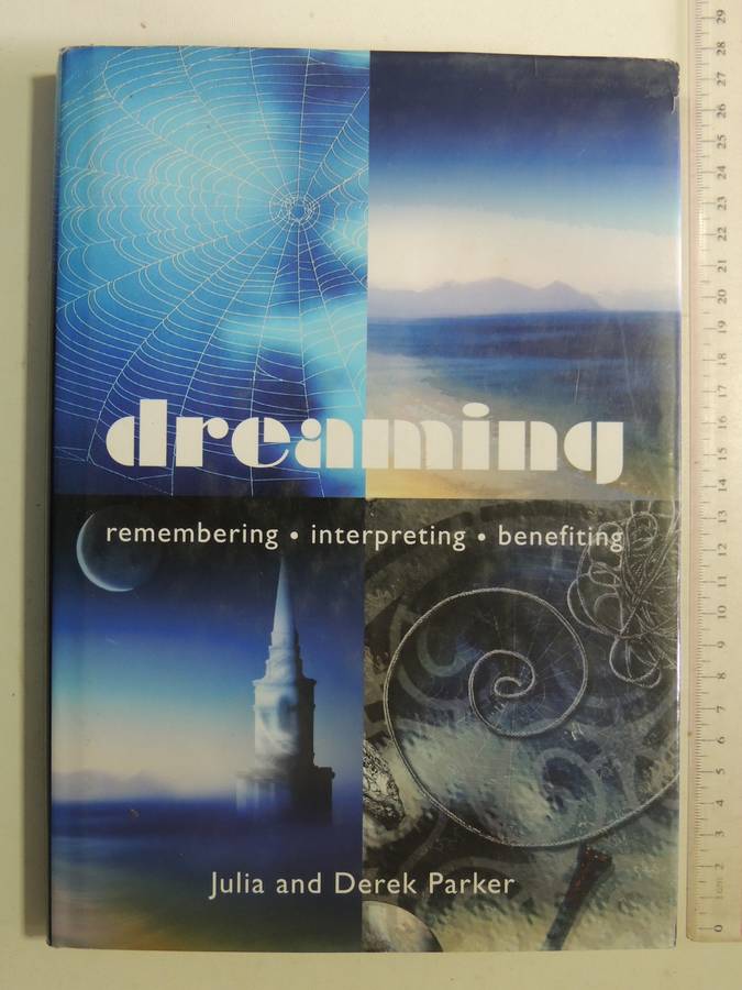 Dreaming: Remembering, Interpreting & Benefiting - Julia & Derek Parker