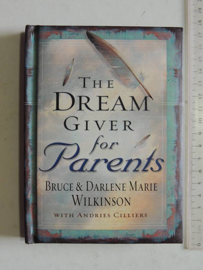 The Dreamer Giver For Parents - Bruce And Darlene Marie Wilkinson