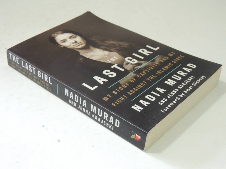 The Last Girl My Story Of Captivity & My Fight Against The Islamic State Nadia Murad, Jenna Krajeski