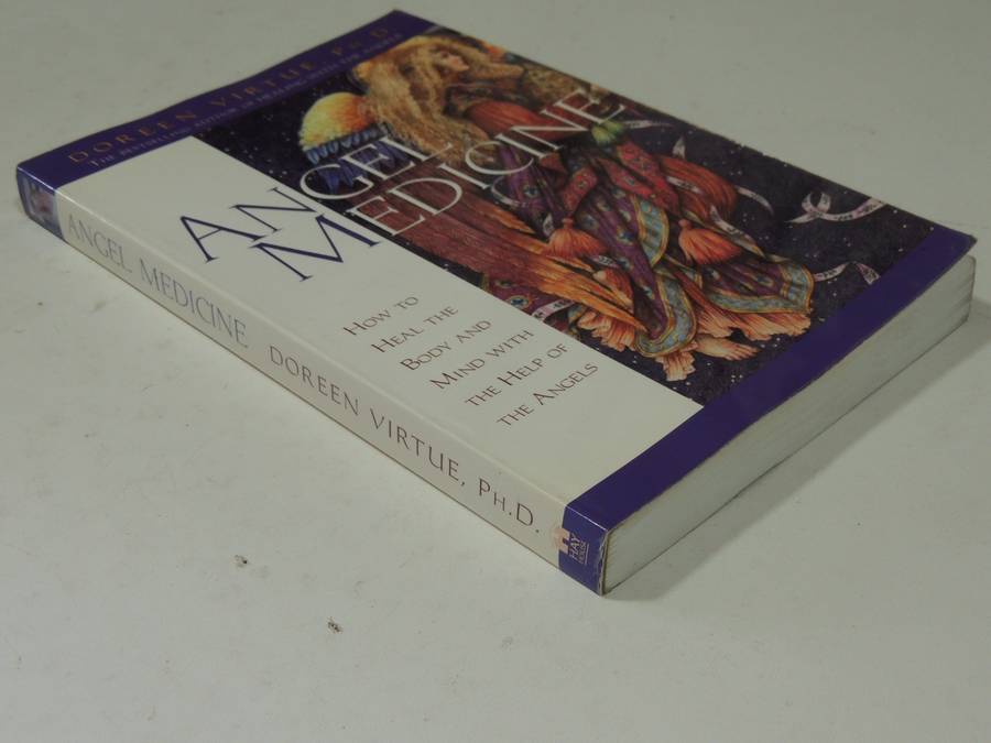 Angel Medicine: How To Heal The Body And MindWith The Help Of The Angels - Doreen Virtue, Ph.D.
