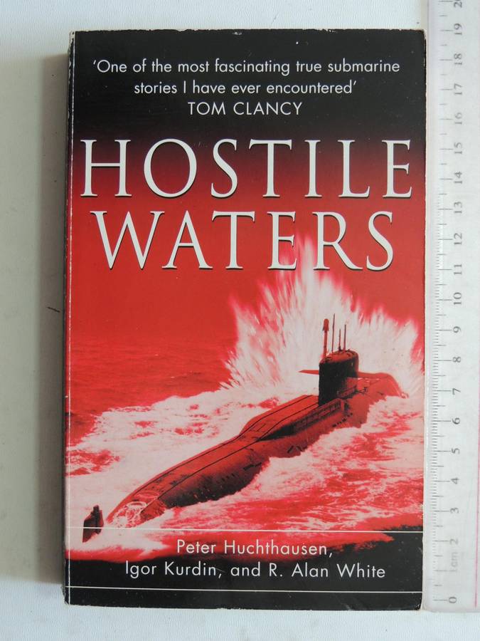 Hostile Waters - Peter Huchthausen, Igor Kurdin & R. Alan White