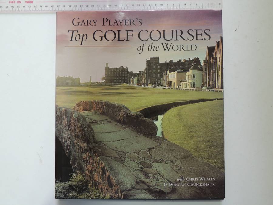 Gary Player's TOP Golf Courses of the World - Chris Whales, Duncan Cruickshank