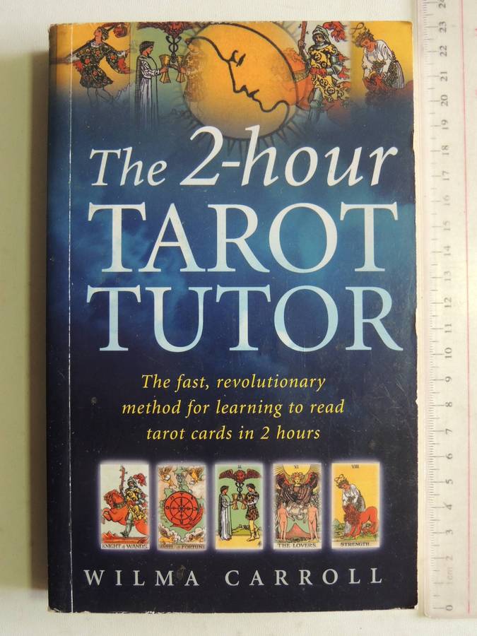 The 2-Hour Tarot Tutor: Fast, Revolutionary Method For Learning To Read Tarot Cards In 2 HoursW Car