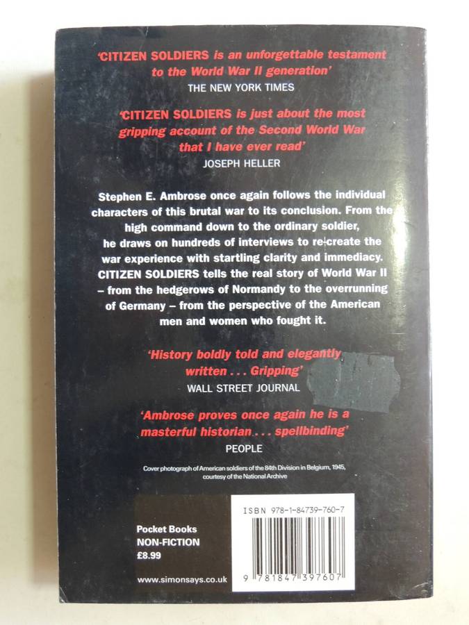 Citizen Soldiers: From The Beaches Of Normandy To The Surrender Of Germany - Stephen E. Ambrose