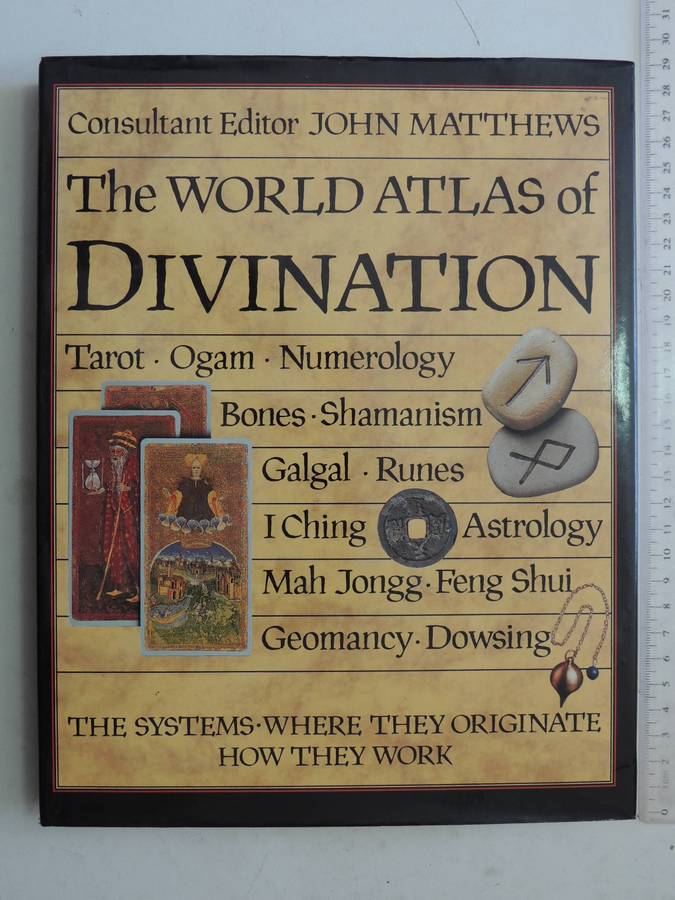 The World Atlas Of Divination: The Systems Where They Originate How They Work- ed John Matthews
