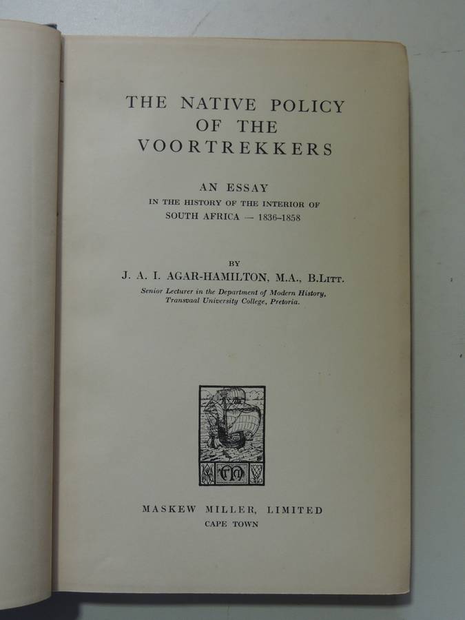The Native Policy Of The Voortrekkers - J.A.I. Agar-Hamilton