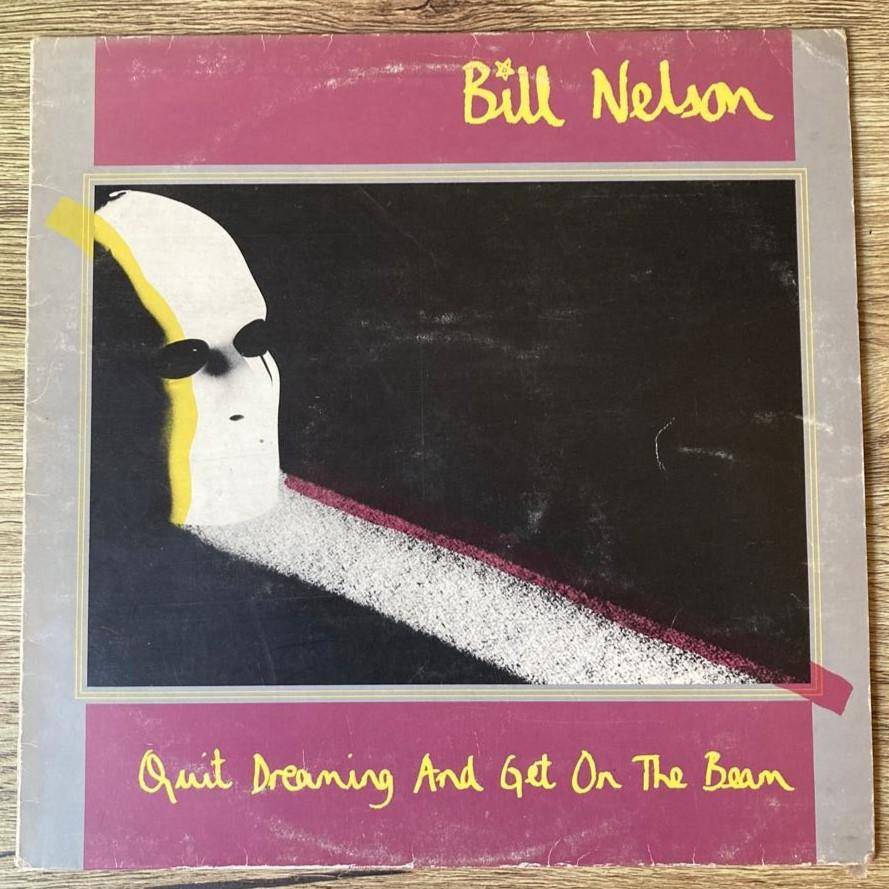 Bill Nelson - Quit Dreaming and Get On the Beam LP/Album (1981 UK import) VG+/VG