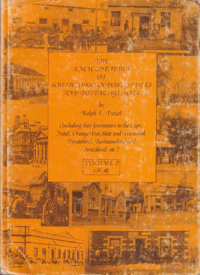 The Encyclopedia of South African Post Offices and Postal Agencies by Ralph Putzel - VOLUMES 1 to 4