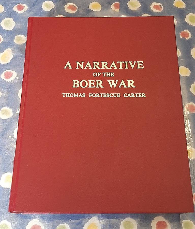 **RARE: A Narrative of the Boer War H/C Book- Signed 1st Ed. 773/1000)**