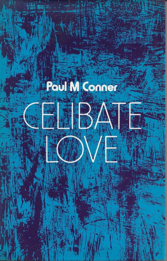 CELIBATE LOVE Paul M. Conner, O.P.
