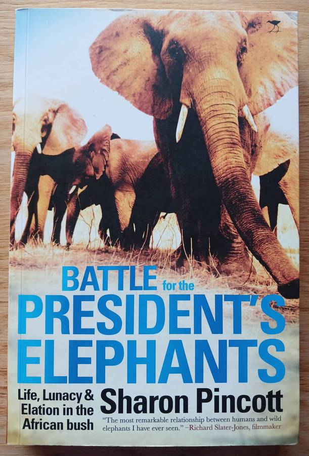 Battle for the President's Elephants by Sharon Pincott