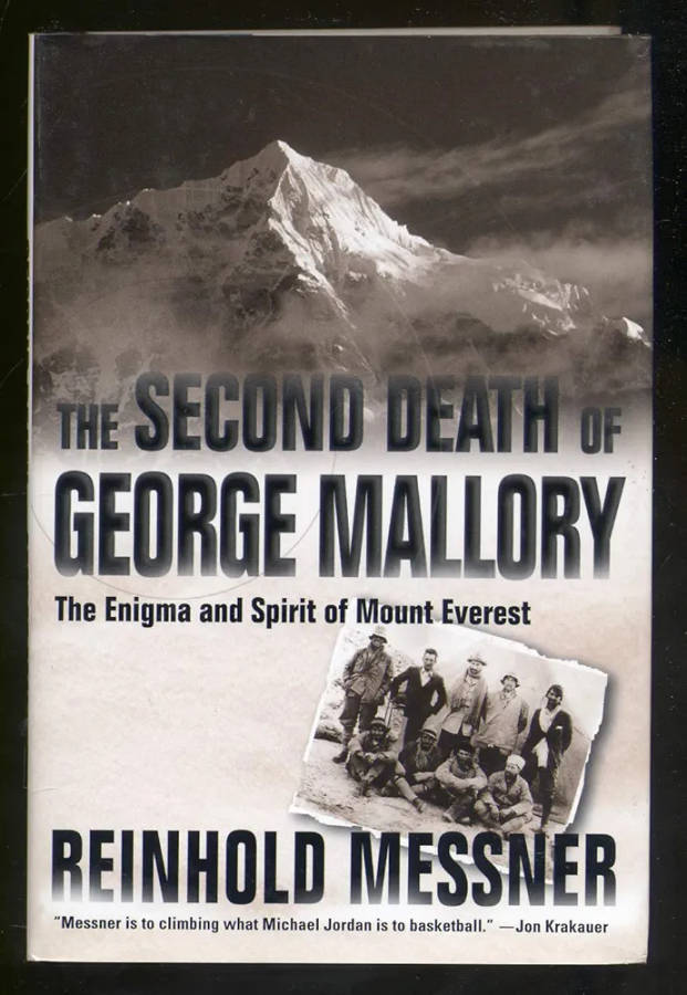 The Second Death of George Mallory: The Enigma and Spirit of Mount Everest