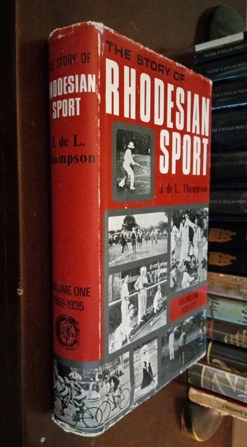 THE STORY of RHODESIAN SPORT  1889 - 1935