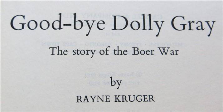 Good-bye Dolly Gray - 1st Ed.1959 - Rayne Kruger - Story of the Boer War