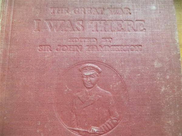 The Great War WW1 - I was There - Sir J. Hammerton - Volumes 1 + 2 + 3
