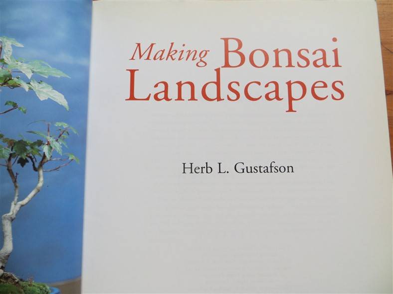 Making Bonsai Landscapes - The Art of Saikei - Hern L. Gustafson