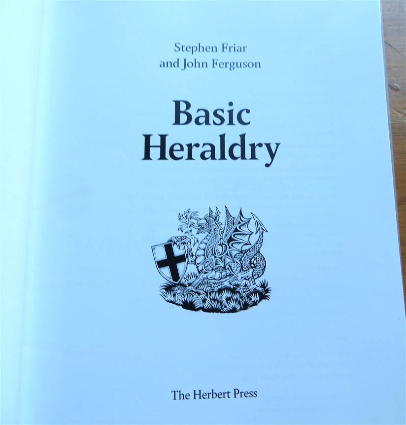 Basic Heraldry - Stephen Friar & John Ferguson