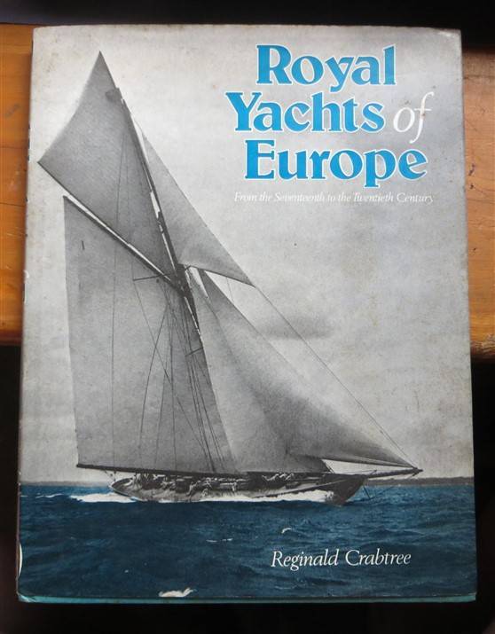 Royal Yachts of Europe - Reginald Crabtree