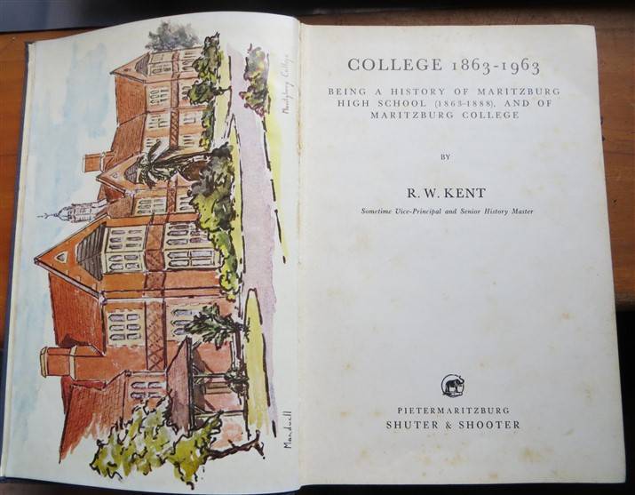 College 18631964 - History of Maritzburg High & College - R.W Kent - foxing present