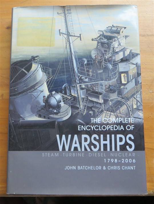 Complete Encyclopedia of Warships - 1798-2006 - Batchelor & Chant