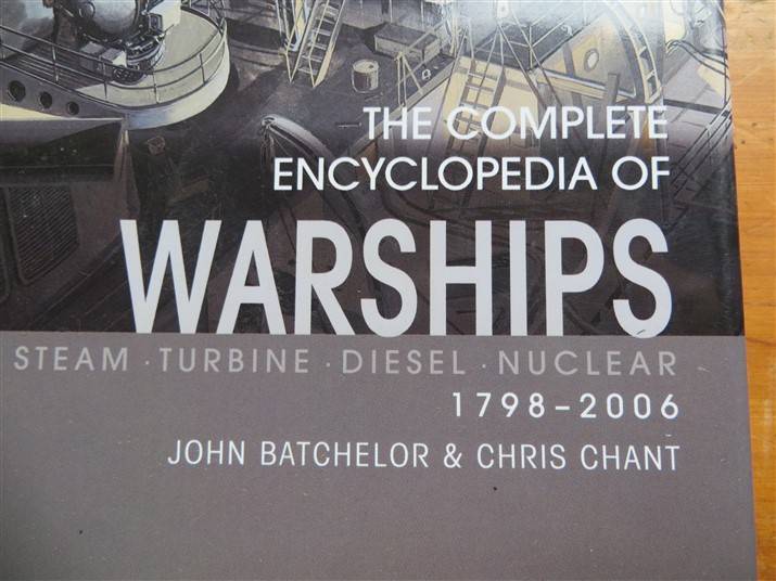 Complete Encyclopedia of Warships - 1798-2006 - Batchelor & Chant
