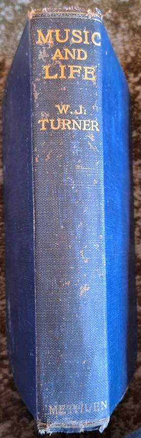 Music and Life by W J Turner Hardcover 1921