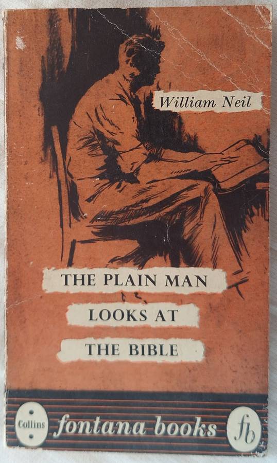 The Plain Man Looks at the Bible by William Neil Paperback