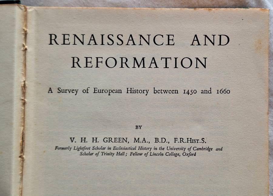 Renaissance and Reformation by V H H Green Hardcover 1958 Reprint