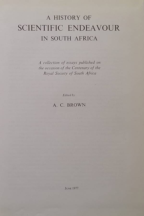 A History of Scientific Endeavour in South Africa Ed: A C Brown Hardcover 1977