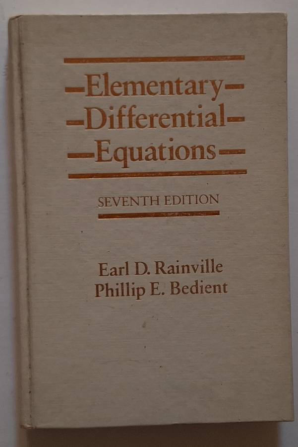 Elementary Differential Equations by Earl D Rainville and Phillip E Bedient Hardcover Seventh Ed.