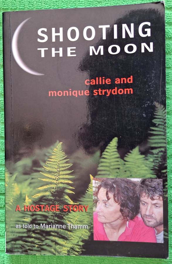 Shooting the Moon by Callie and Monique Strydom with Marianne Thamm Paperback Signed